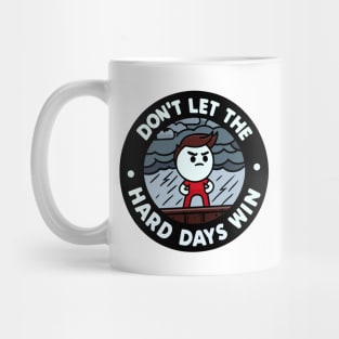 Conquering Hard Days Mug